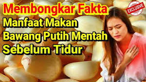 Bawang merah adalah bawang yang memiliki warna kulit merah ungu dan daging berwarna putih berbentuk seperti cincin. Membongkar Fakta Manfaat Makan Bawang Putih Mentah Sebelum Tidur Youtube