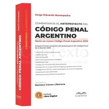 Comentarios al anteproyecto de Código Pena Argentino