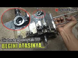Memastikan oli & pelumas mesin berkualitas tinggi penting bagi pemeliharaan mesin dan masa pakai mesin yang tahan lama. Begini Atasi Ulir Tap Oli Retak Youtube