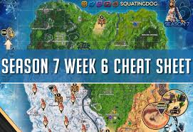 If you're after a sneak preview of. Fortnite Season 7 Week 6 Cheat Sheet Complete Challenge Guide Gameguidehq
