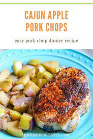 Cajun Apple Pork Chops Recipe Dinner Recipes Easy Family Weeknight Dinner Recipes Easy Pork Chop Dinner