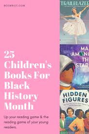 25 Children S Books For African American History Month Black Children Books Black History Books Childrens Books