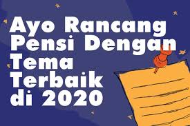 Maybe you would like to learn more about one of these? Ayo Rancang Pensi Dengan Tema Terbaik Di 2020
