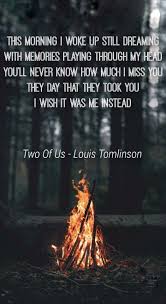 You Ll Never Know How Much I Miss You Lyrics T S Been A Minute Since I Called You Just To Hear The Answerphone Yeah I Know That You Won T Get This But Louis Tomlinson Quotes Louis Tomlinson Song Quotes