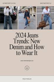 2024 2025 Jeans Trends: New Denim and How to Wear It