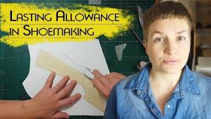 Lasting Allowance in Shoemaking