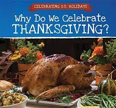 Why do we celebrate thanksgiving? Why Do We Celebrate Thanksgiving Celebrating U S Holidays Jennings Dorothy 9781508166672 Amazon Com Books