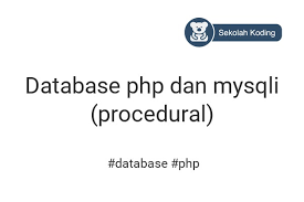 Jika terdapat kesalahan perancangan seperti jumlah panjang data yang. Belajar Php Sekolah Koding