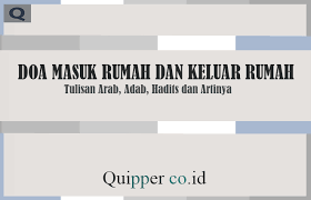 Sepanjang dalam kereta menangis pohon doa allah beri. Doa Masuk Rumah Dan Keluar Rumah Tulisan Arab Dan Artinya
