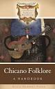 Chicano Folklore: A Handbook (Greenwood Folklore Handbooks ...