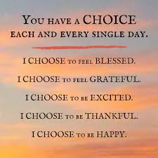 You Have A Choice Each And Every Single Day Positive Quotes For Life Inspirational Quotes Choose Happy