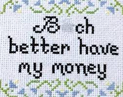 Such a funny flick and a great star trek parody. B Tch Better Have My Money Cross Stitch And Backstitch Pattern Rihanna Song Lyrics Matu Subversive Cross Stitch Patterns Cross Stitch Subversive Cross Stitch