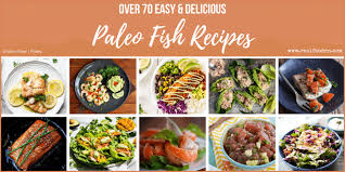 Maybe you would like to learn more about one of these? Over 70 Easy Delicious Paleo Fish Recipes Real Food Rn
