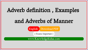 Drive the car fast if you want to catch the flight. Adverb Definition Examples And Adverbs Of Manner Pdf Download Knowledge Kidaa
