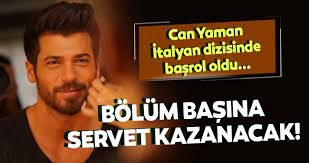 Can yaman türk dizi, sinema ve reklam oyuncusudur. Son Dakika Can Yaman Italyan Dizide Basrol Oldu Yakisikli Oyuncu Can Yaman Bolum Basi Servet Kazanacak Iste Can Yaman In Italyan Dizisinden Alacagi Para Son Dakika Magazin Haberleri