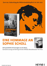 Those who don't want their little lives disturbed by. Programm Eine Hommage An Sophie Scholl Tim Prose