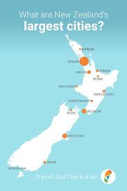 What Are The 13 Biggest New Zealand Cities Out There Kiwi New Zealand Cities New Zealand Travel Guide Travel Tips