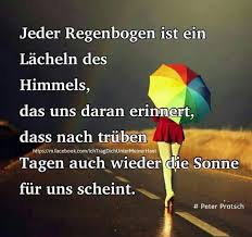 Jeder Regenbogen Regenbogen Spruch Weisheiten Spruche