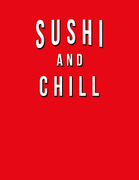 See more ideas about sushi, sushi quotes, quotes. Sushi And Chill Funny Journal With Lined College Ruled Paper For Foodies Japanese Food Lovers Fans Humorous Quote Slogan Sayings Notebook Diary And Notepad Notebooks Delsee 9781080244362 Amazon Com Books