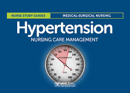 Hypertension Nursing Care Management And Study Guide