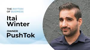 The Rhythm of Business: Revolutionizing Digital Marketing with Itai Winter  of PushTok