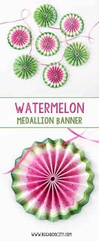 Diy Watermelon Medallion Banner Watermelon Birthday Parties Watermelon Crafts Watermelon Diy