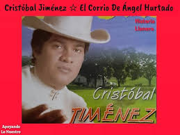 El Corrió De Ángel Hurtado : Cristobal Jimenez