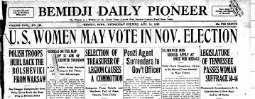 The nineteenth amendment, granting franchise to women, passed in 1919, with ratification completed in 1920. August 1920 Bsu Centennial Bemidji State University