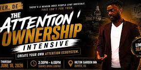 The Attention Ownership Intensive | Create Your...