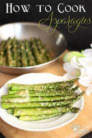 How To Cook Asparagus How To Cook Asparagus Recipes Cooking