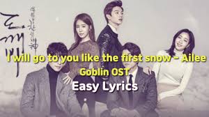 Save your favorites add the lyrics you like the most to your favorite's list. Easy Lyrics I Will Go To You Like The First Snow By Ailee Goblin Ost Youtube