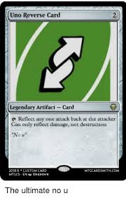 Maybe you would like to learn more about one of these? No U Meme Uno Reverse Card