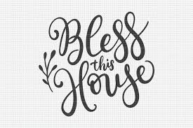 Check out our religious svg selection for the very best in unique or custom, handmade pieces from our craft supplies & tools shops. Svg Files Bless This House Svg File Bible Verse Svg Chris 648425 Cut Files Design Bundles