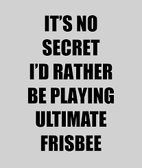 600 x 320 jpeg 43 кб. Ultimate Frisbee Sport Fan Lover Funny Gift Idea It S No Secret Rather Be Digital Art By Jeff Brassard