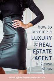 How To Become A Luxury Real Estate Agentkey Real Estate Resources