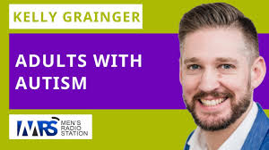 Kelly Grainger: Adults with Autism