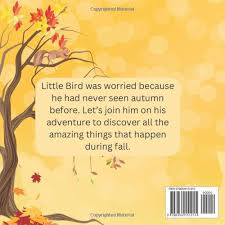 A Little Bird Told Me: All About Fall: Markus, Elizabeth M: 9798334151215:  Amazon.com: Books