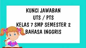 Halo para jagoan bahasa inggris, how are you today? Soal Uts Bahasa Inggris Lengkap Dengan Kunci Jawaban Kelas 7 Smp Mts Semester 2 Kurikulum 2013 Pos Kupang