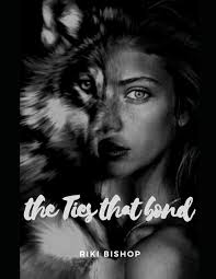 The Ties That Bond: Bishop, Riki Leigh: 9798655145733: Books