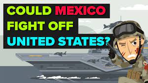 Both countries are the best when militaries are the subject, and both are equipped with a great number of necessities for defense or war purposes. Would Mexico Be Able To Fight Off Usa Youtube