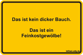 Das Ist Kein Dicker Bauch Das Ist Ein Feinkostgewolbe Gefunden Auf Https Www Istdaslustig De Spruch 2177 Lustig Spruche Fun Jokes Pics Quotes Funny