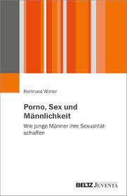 Porno, Sex und Männlichkeit - Reinhard Winter (Buch) – jpc