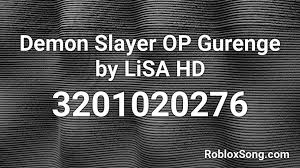 Check spelling or type a new query. Demon Slayer Op Gurenge By Lisa Hd Roblox Id Roblox Music Codes
