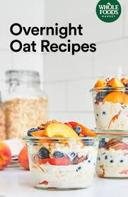 Recipe Overnight Oatmeal Recipe Food Whole Food Recipes Recipes