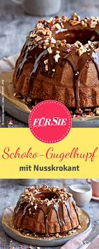 Gugelhupf Mit Nusskrokant Und Schokoguss Gugelhupf Backen Krokant Backrezepte