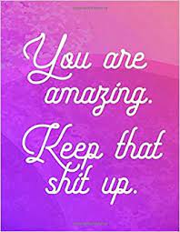 We did not find results for: You Are Amazing Keep That Shit Up Funny Meme Dot Grid Journal For Friends Who Swear A Little And Plan A Lot It Organize 9781089152927 Amazon Com Books