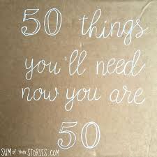 Find the perfect 50th birthday gift for this momentous milestone with menkind. Fun 50th Birthday Gift 50 Things For Someone Who Is 50 Sum Of Their Stories Craft Blog