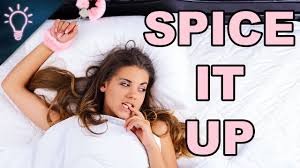 Spicing it up in the bedroom. How To Spice Up Your Sex Life Youtube