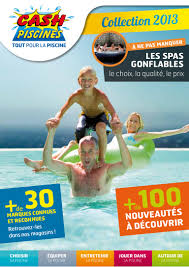 Cash Piscines Catalogue 2013 Jouer Dans Sa Piscine