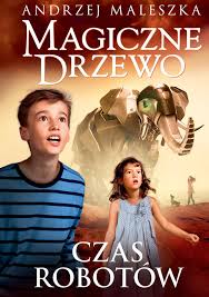 Magiczne Drzewo Czas Robotow Andrzej Maleszka Ebook W Epub Mobi Woblink Com